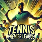 Tennis Premier League 2024